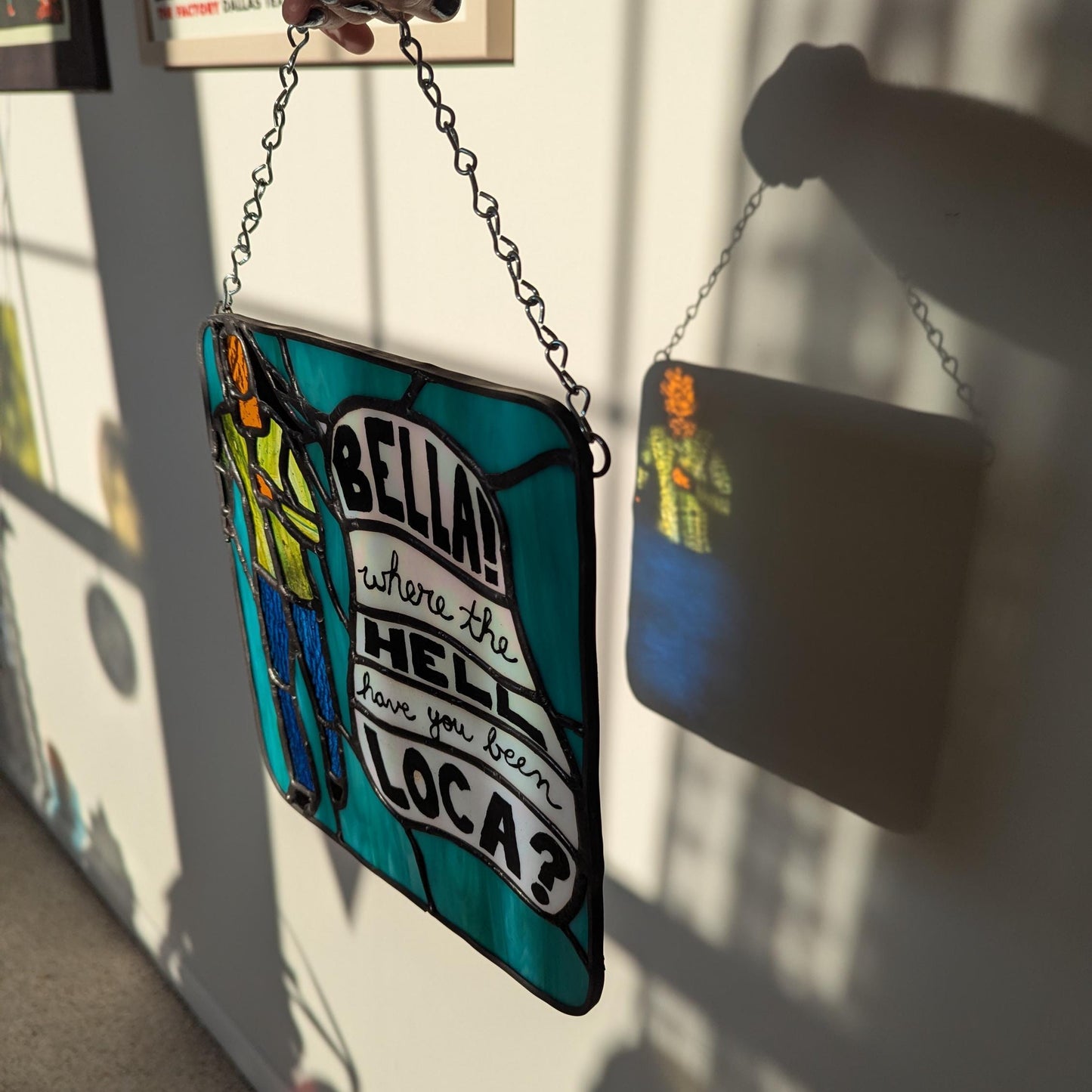 Pre-order: Bella, Where the hell have you been Loca? Stained Glass Sun Catcher